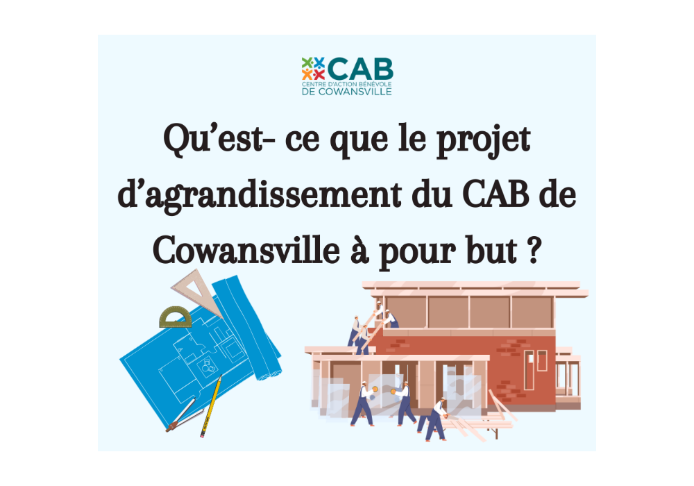 Qu’est-ce que le projet d’agrandissement du CAB de Cowansville a pour but ?